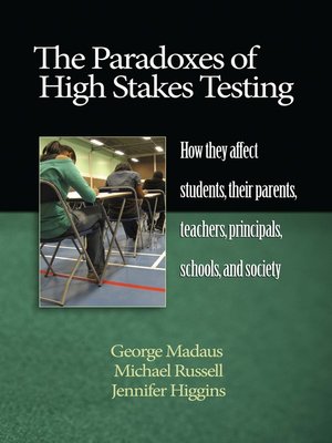 cover image of The Paradoxes of High Stakes Testing